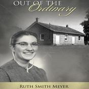 Out of the Ordinary by  Ruth Smith Meyer audiobook
