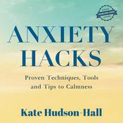 ANXIETY HACKS by  Kate Hudson-Hall audiobook