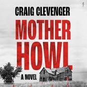 Mother Howl by  Craig Clevenger audiobook