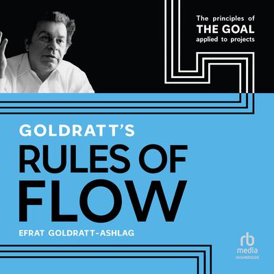 Goldratt's Rules of Flow by Efrat Goldratt-Ashlag audiobook