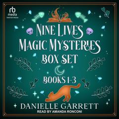Nine Lives Magic Mysteries Boxed Set by Danielle Garrett audiobook