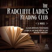 The Radcliffe Ladies' Reading Club by  Julia Bryan Thomas audiobook