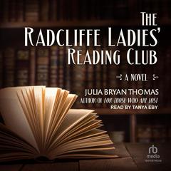 The Radcliffe Ladies' Reading Club by Julia Bryan Thomas audiobook