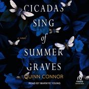 Cicadas Sing of Summer Graves by  Quinn Connor audiobook