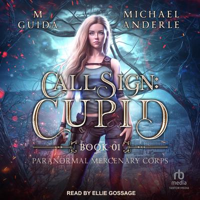 Call Sign: Cupid by Michael Anderle audiobook