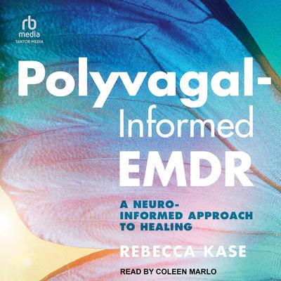 Polyvagal-Informed EMDR by Rebecca Kase audiobook