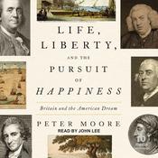 Life, Liberty, and the Pursuit of Happiness by  Peter Moore audiobook
