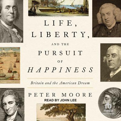 Life, Liberty, and the Pursuit of Happiness by Peter Moore audiobook