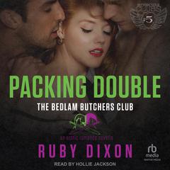 Packing Double by Ruby Dixon audiobook