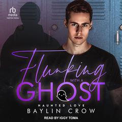 Flunking with a Ghost by Baylin Crow audiobook