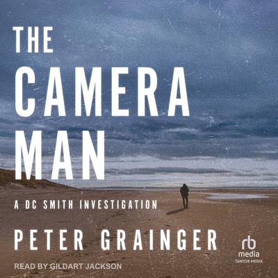 The Camera Man by Peter Grainger audiobook