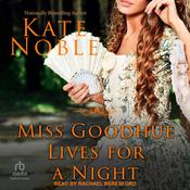 Miss Goodhue Lives for a Night by  Kate Noble audiobook