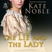 The Lie and the Lady by  Kate Noble audiobook