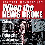 When the News Broke by  Heather Hendershot audiobook