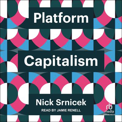 Platform Capitalism by Nick Srnicek audiobook