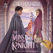 The Minstrel and Her Knight by  Cara Hogarth audiobook
