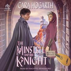 The Minstrel and Her Knight by Cara Hogarth audiobook