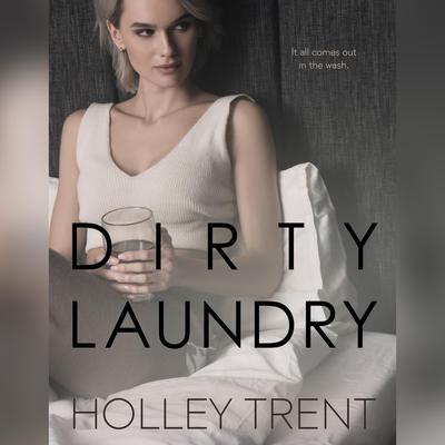 Dirty Laundry by Holley Trent audiobook