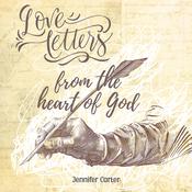 Love Letters from the Heart of God by  Jennifer Carter audiobook