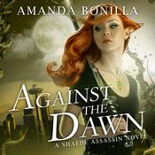 Against the Dawn by  Amanda Bonilla audiobook