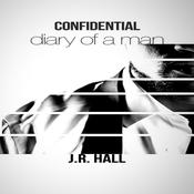 Confidential: Diary Of A Man by  J.R. Hall audiobook