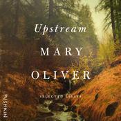 Upstream by  Mary Oliver audiobook