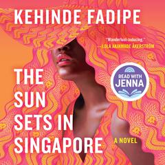 The Sun Sets in Singapore by Kehinde Fadipe audiobook