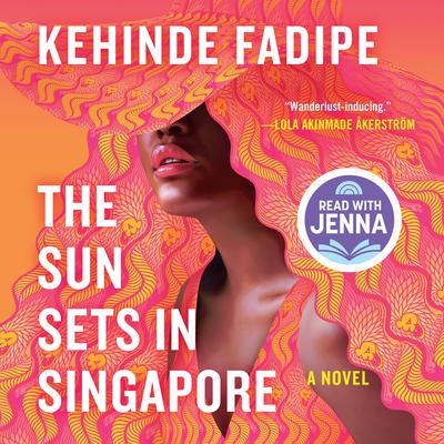 The Sun Sets in Singapore by Kehinde Fadipe audiobook