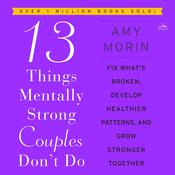13 Things Mentally Strong Couples Don't Do by  Amy Morin audiobook