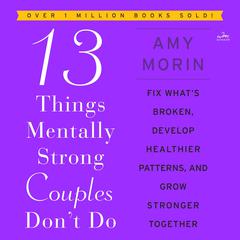 13 Things Mentally Strong Couples Don't Do by Amy Morin audiobook
