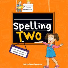 Spelling Two by Bukky Ekine-Ogunlana audiobook