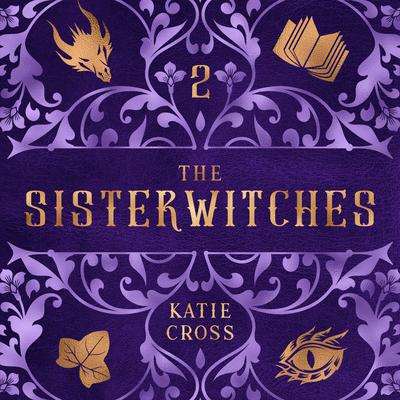 The Sisterwitches: Book 2 by Katie Cross audiobook