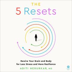 The 5 Resets by Aditi Nerurkar audiobook