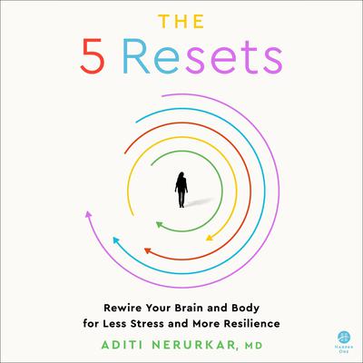 The 5 Resets by Aditi Nerurkar audiobook