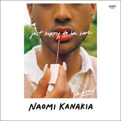 Just Happy to Be Here by Naomi Kanakia audiobook