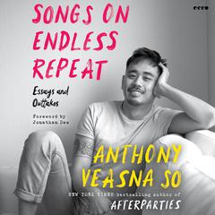Songs on Endless Repeat by Anthony Veasna So audiobook