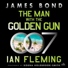 The Man With the Golden Gun by Ian Fleming audiobook