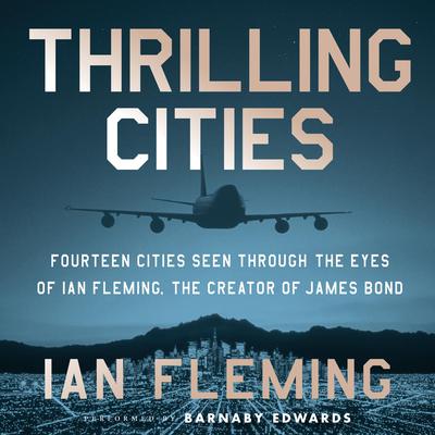 Thrilling Cities by Ian Fleming audiobook