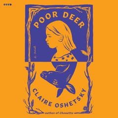 Poor Deer by Claire Oshetsky audiobook