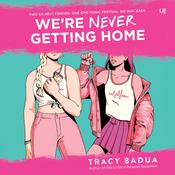 We're Never Getting Home by  Tracy Badua audiobook