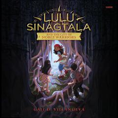 Lulu Sinagtala and the City of Noble Warriors by Gail D. Villanueva audiobook