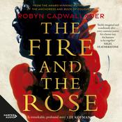The Fire and the Rose by  Robyn Cadwallader audiobook