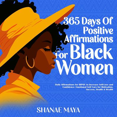 365 Days of Positive Affirmations for Black Women by Shanae Maya audiobook