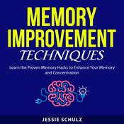 Memory Improvement Techniques by  Jessie Schulz audiobook