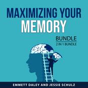 Maximizing Your Memory Bundle, 2 in 1 Bundle by  Emmett Daley audiobook