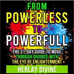 From Powerless to Powerful by Herlay Divine audiobook