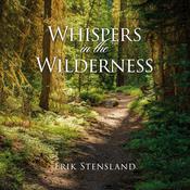Whispers in the Wilderness by  Erik Stensland audiobook