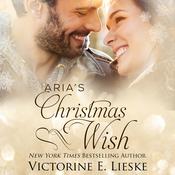Aria's Christmas Wish by  Victorine E. Lieske audiobook