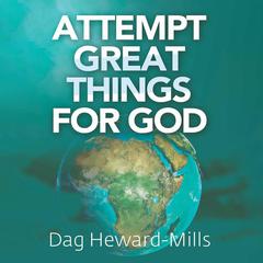 Attempt Great Things for God by Dag Heward-Mills audiobook