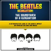The Beatles Revolution: The Soundtrack Of A Generation by  Eternia Publishing audiobook